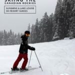 Canadian Rockies Ski Resorts Guide Pinterest